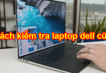 cách kiểm tra laptop dell cũ