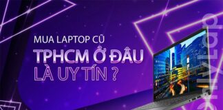 Mua Laptop Uy Tín TPHCM: Địa Chỉ Đáng Tin Cậy Cho Bạn