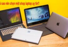SHOP LAPTOP UY TÍN – ĐỊA CHỈ MUA SẮM LÝ TƯỞNG CHO NGƯỜI TIÊU DÙNG