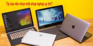 SHOP LAPTOP UY TÍN – ĐỊA CHỈ MUA SẮM LÝ TƯỞNG CHO NGƯỜI TIÊU DÙNG