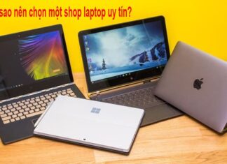 SHOP LAPTOP UY TÍN – ĐỊA CHỈ MUA SẮM LÝ TƯỞNG CHO NGƯỜI TIÊU DÙNG