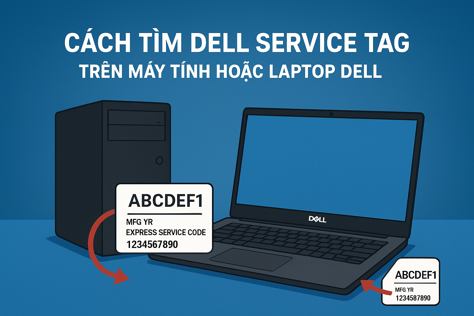 Cách tìm Dell Service Tag trên máy tính hoặc laptop Dell
