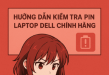 Dell chính hãng: Bí quyết chọn laptop & pin laptop Dell an toàn, đảm bảo chuẩn A–Z